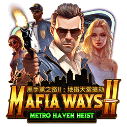 WINDEE168 AMS slot Mafia Ways II: Metro Haven Heist
